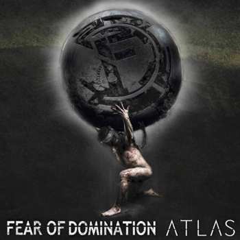 Album Fear Of Domination: Atlas