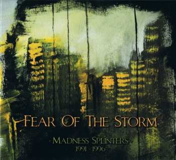 Album Fear Of The Storm: Madness Splinters (1991-1996)