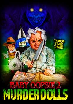 Album Feature Film: Baby Oopsie 2: Murder Dolls