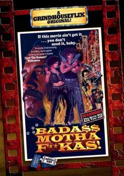 Feature Film: Bada$$ Motha F**kas!
