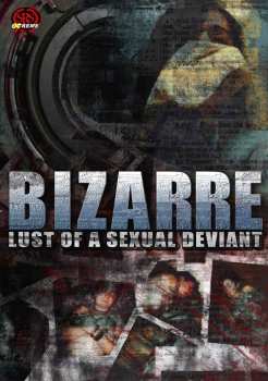 Album Feature Film: Bizarre Lust Of A Sexual Deviant