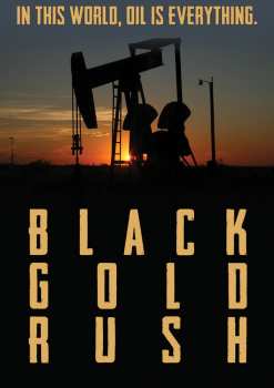 Album Feature Film: Black Gold Rush, A New American Dream