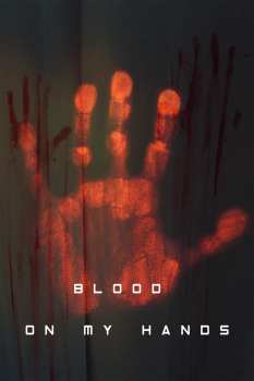 Album Feature Film: Blood On My Hands