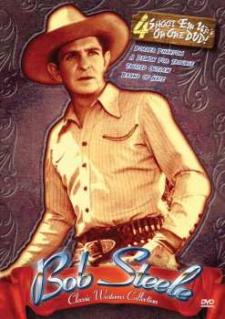Album Feature Film: Bob Steele Classic Westerns - Four Feature