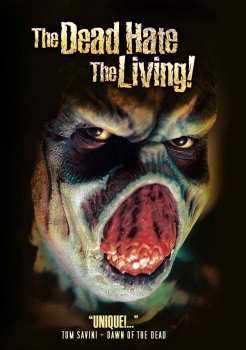 Feature Film: Dead Hate The Living, The