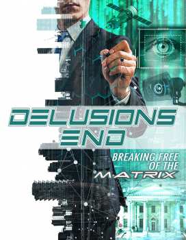 Album Feature Film: Delusions End: Breaking Free Of The Matrix