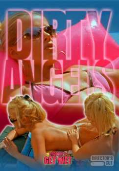 Album Feature Film: Dirty Angels Chapter Two: Get Wet