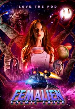 Feature Film: Femalien: Cosmic Crush