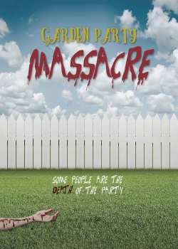 Album Feature Film: Garden Party Massacre