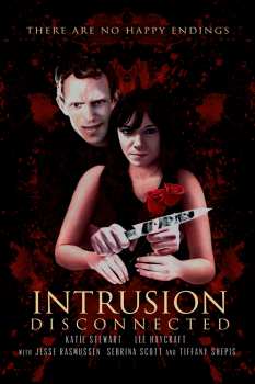 Feature Film: Intrusion: Disconnected
