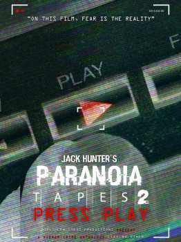 Album Feature Film: Jack Hunter's Paranoia Tapes 2: Press Play