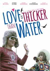 Feature Film: Love Is Thicker Than Water