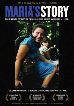 Album Feature Film: Maria's Story: A Documentary Portrait Of Love And Survival In El Salvador's Civil War