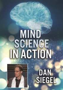 Album Feature Film: Mind Science In Action: Dan Siegel