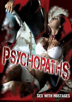 Album Feature Film: Psychopaths: Sex With Hostages