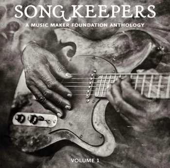 Album Feature Film: Song Keepers: A Music Maker Anthology, Volume I