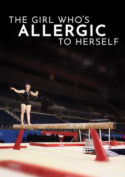 Album Feature Film: The Girl Who's Allergic To Herself