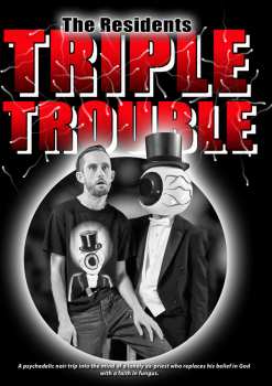 Album Feature Film: The Residents Present: Triple Trouble