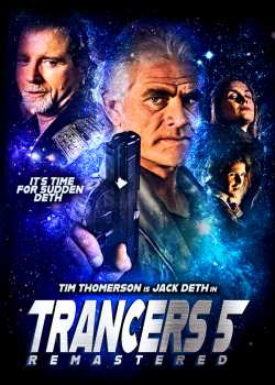 Feature Film: Trancers 5: Sudden Deth [remastered]