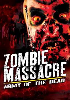 Album Feature Film: Zombie Massacre: Army Of The Dead