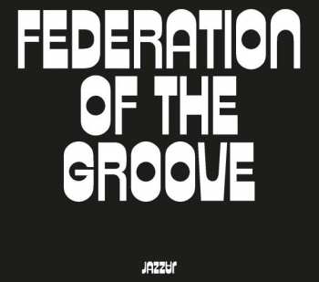 Album Federation Of The Groove: Federation Of The Groove