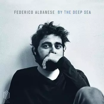 Federico Albanese: By The Deep Sea