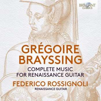 Album Federico Rossignoli: Brayssing: Complete Music For Renaissance Guitar