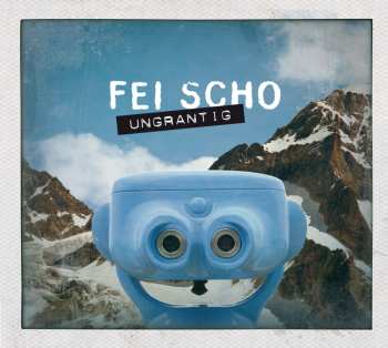 Album Fei Scho: Ungrantig