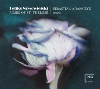 Album Feliks Nowowiejski: Roses Of St. Therese