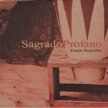 Felipe Radicetti: Sagrado Profano