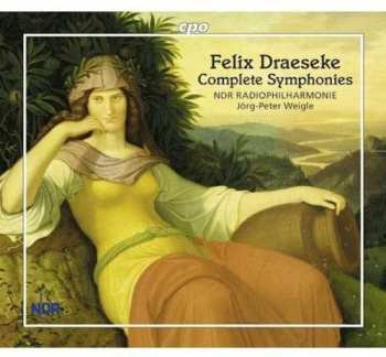 Album Felix Draeseke: Complete Symphonies