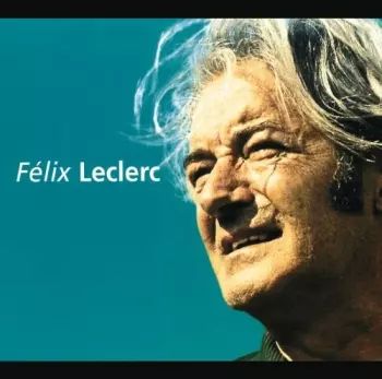 FÉlix Leclerc: Félix Leclerc
