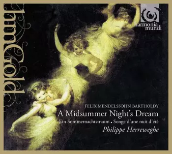 Felix Mendelssohn-Bartholdy: A Midsummer Night's Dream