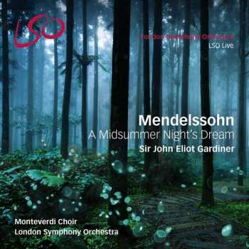 Felix Mendelssohn-Bartholdy: A Midsummer Night’s Dream