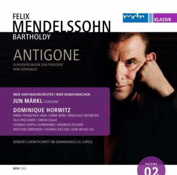 Album Felix Mendelssohn-Bartholdy: Antigone Op.55