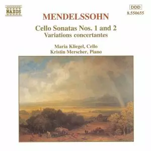 Felix Mendelssohn-Bartholdy: Cello Sonatas Nos. 1 And 2 • Variations Concertantes