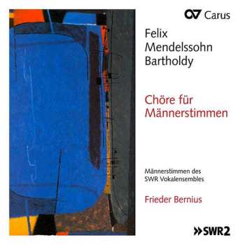 2CD Felix Mendelssohn-Bartholdy: Chöre Für Männerstimmen 458590