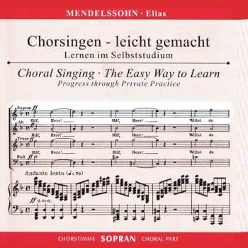 2CD Felix Mendelssohn-Bartholdy: Chorsingen Leicht Gemacht - Felix Mendelssohn: Elias (sopran) 452756