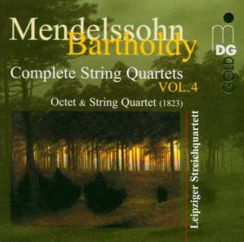 CD Felix Mendelssohn-Bartholdy: Complete String Quartets Vol.4 Octet & String Quartet (1823)