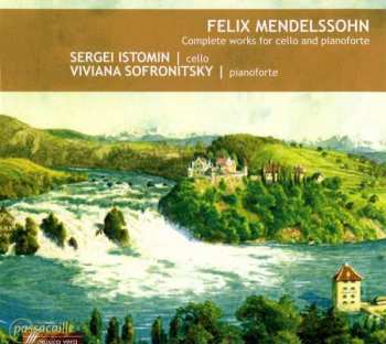 Felix Mendelssohn-Bartholdy: Complete Works For Cello And Pianoforte