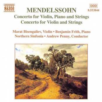 Album Felix Mendelssohn-Bartholdy: Concerto For Violin, Piano And Strings / Concerto For Violin And Strings