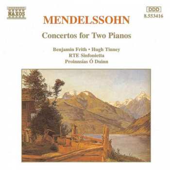Felix Mendelssohn-Bartholdy: Concertos For Two Pianos