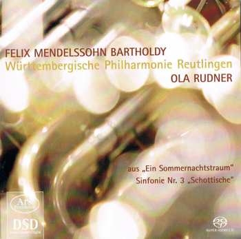 Album Felix Mendelssohn-Bartholdy: „Ein Sommernachtstraum" • Sinfonie Nr. 3 „Schottische"