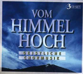 Felix Mendelssohn-Bartholdy: Geistliche Chormusik "vom Himmel Hoch"