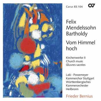 CD Felix Mendelssohn-Bartholdy: Felix Mendelsohn Bartholdy - Vom Himmel hoch - Kirchenwerke II 430427