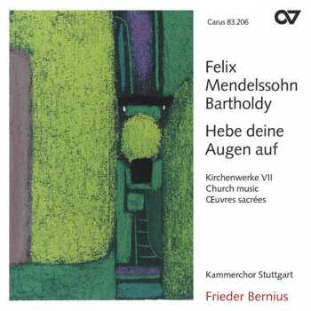 Felix Mendelssohn-Bartholdy: Hebe Deine Augen Auf (Kirchenwerke VII = Church Music = Œuvres Sacrées)