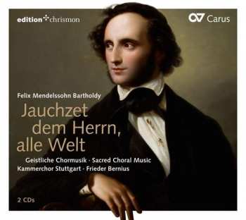 Felix Mendelssohn-Bartholdy: Jauchzet Dem Herrn, Alle Welt (Geistliche Chormusik - Sacred Choral Music)