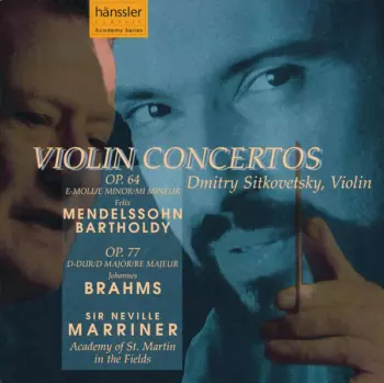 Violin Concertos: Op. 64 E Minor; Op. 77 D Major