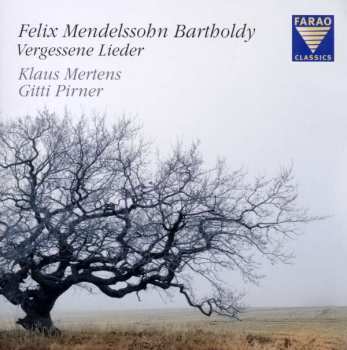 Album Felix Mendelssohn-Bartholdy: Lieder - "vergessene Lieder"