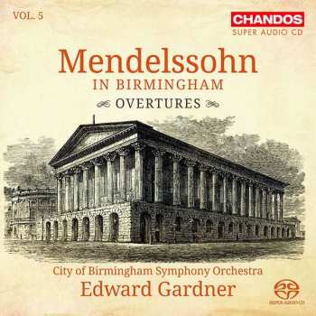 Album Felix Mendelssohn-Bartholdy: Mendelssohn In Birmingham (Overtures)